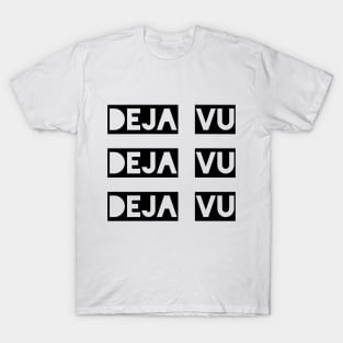 hivemind: Deja Vu Deja Vu Deja Vu T-Shirt